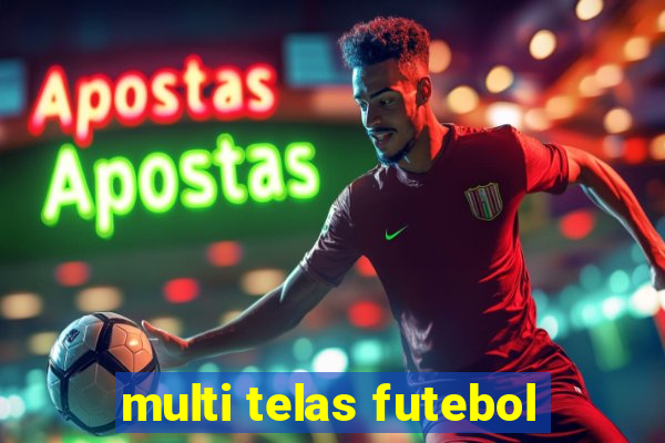 multi telas futebol